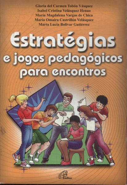 Estratégias E Jogos Pedagógicos Para Encontros