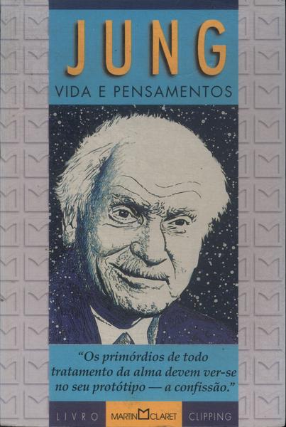 Jung: Vida E Pensamentos