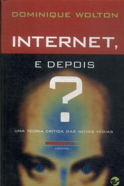 Internet, E Depois?