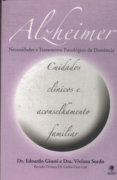 Alzheimer: Cuidados Clínicos E Aconselhamento Familiar