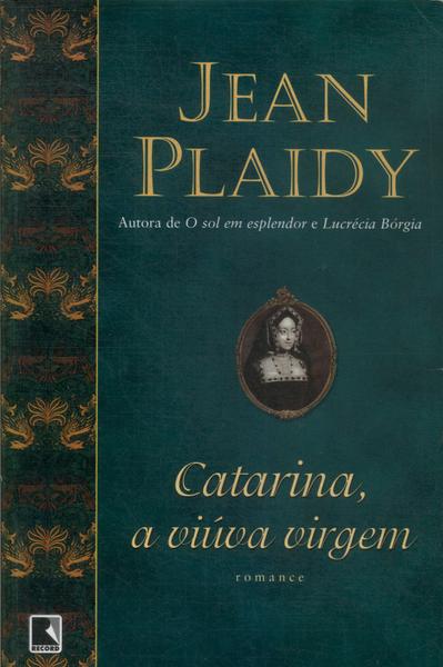 Catarina, A viúva Virgem