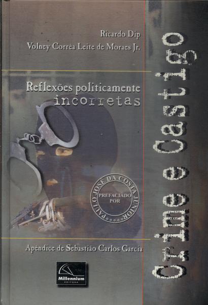 Crime E Castigo: Reflexões Politicamente Incorretas (2002)