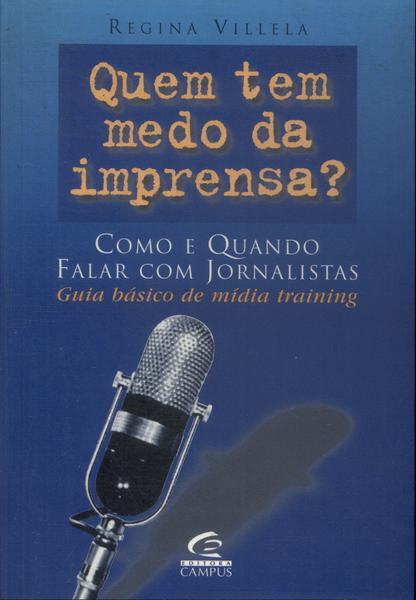 Quem Tem Medo Da Imprensa?