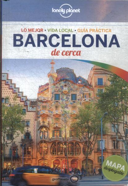 Lonely Planet: Barcelona De Cerca (2017 - Não Acompanha Mapa )
