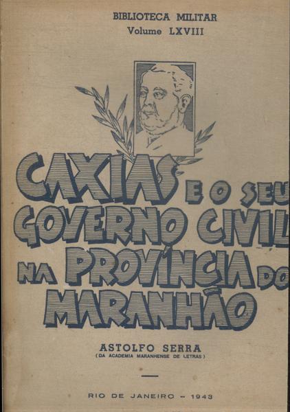 Caxias E O Seu Governo Civíl Na Província Do Maranhão