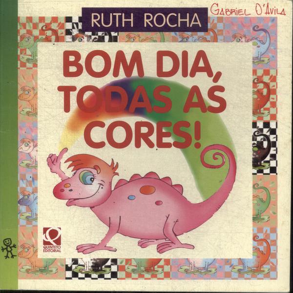 Bom-dia, Todas As Cores - Ruth Rocha - Traça Livraria e Sebo