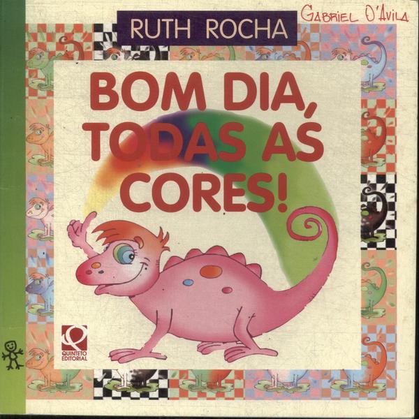 Bom-dia, Todas As Cores - Ruth Rocha - Traça Livraria e Sebo Bom-dia, Todas As Cores - Ruth Rocha - Traça Livraria e Sebo