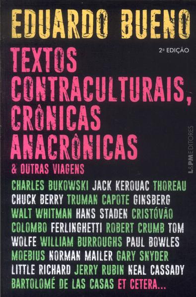 Textos contraculturais, crônicas anacrônicas & outras viagens