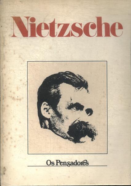Os Pensadores: Nietzsche