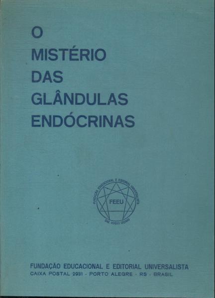 O Mistério Das Glândulas Endócrinas