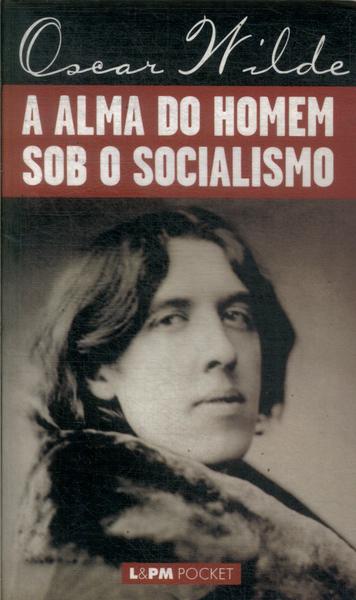 A Alma Do Homem Sob O Socialismo