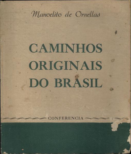 Caminhos Originais Do Brasil