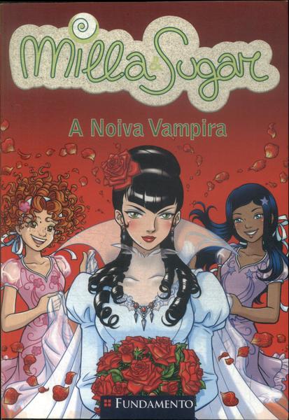 Milla E Sugar: A Noiva Vampira