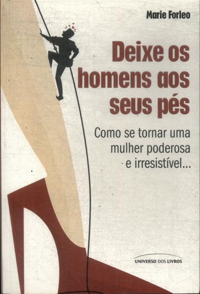 Deixe Os Homens Aos Seus Pés