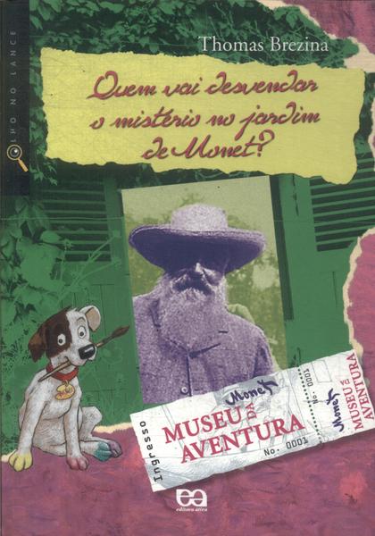 Quem Vai Desvendar O Mistério No Jardim De Monet? (contém Enigmas Dobráveis)