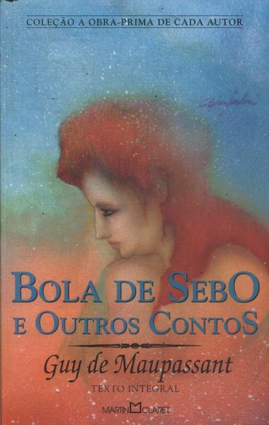 Bola De Sebo E Outros Contos