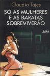 Só As Mulheres E As Baratas Sobreviverão