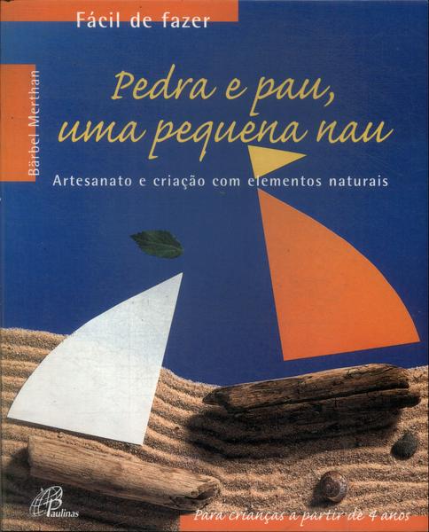 Pedra E Pau, Uma Pequena Nau