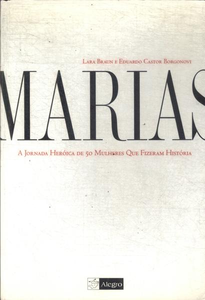 Marias: A Jornada Heróica De 50 Mulheres Que Fizeram História