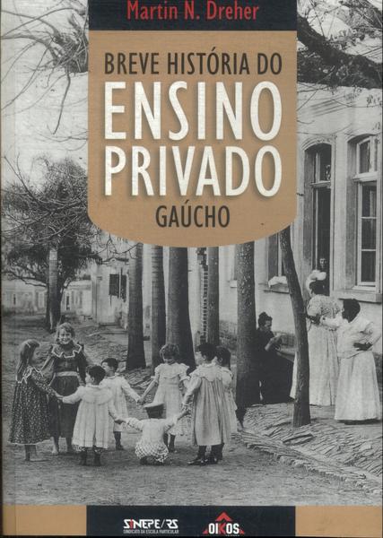 Breve História Do Ensino Privado Gaúcho