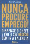 Nunca Procure Emprego!