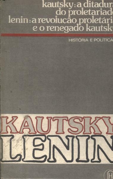 A Ditadura Do Proletariado - A Revolução Proletária E O Renegado Kautsky