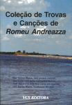 Coleção De Trovas E Canções De Romeu Andreazza