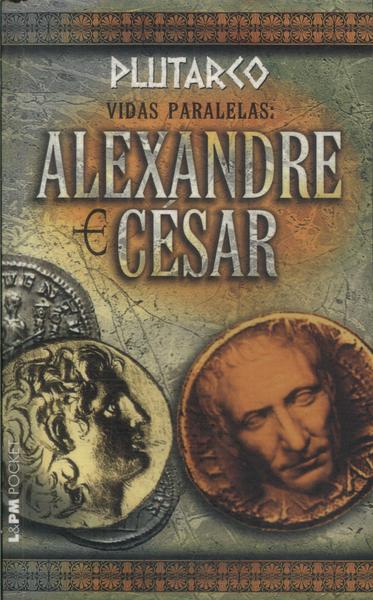 Vidas Paralelas: Alexandre E César
