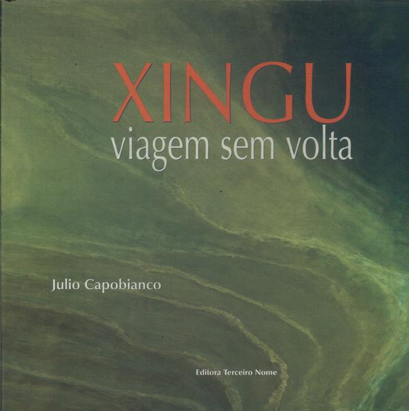 Xingu: Viagem Sem Volta