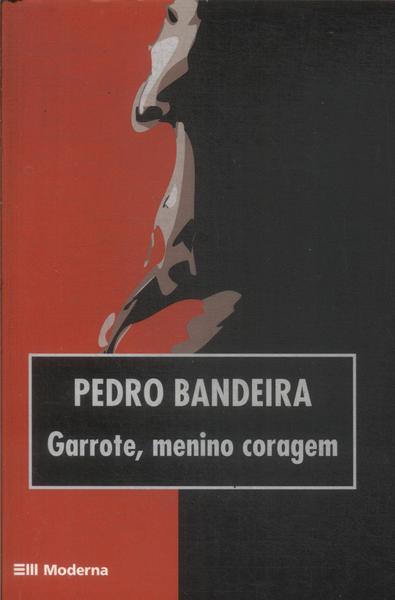 Garrote, Menino Coragem