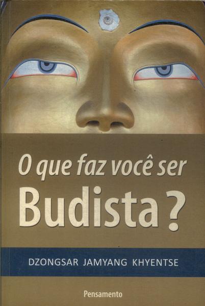 O Que Faz Você Ser Budista?