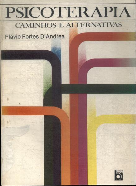 Psicoterapia: Caminhos E Alternativas