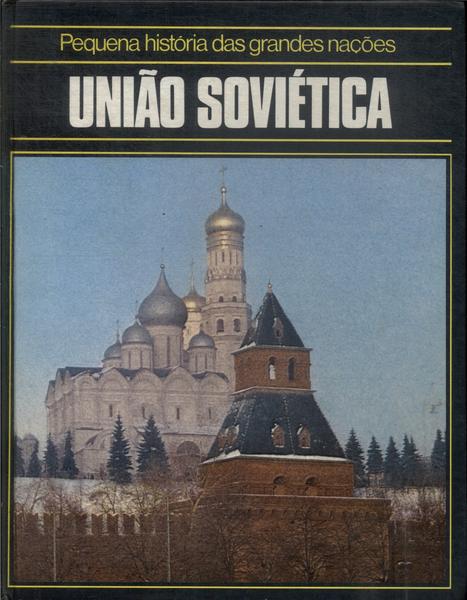 Pequena História Das Grandes Nações: União Soviética