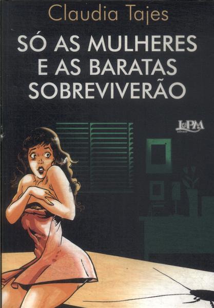 Só As Mulheres E As Baratas Sobreviverão