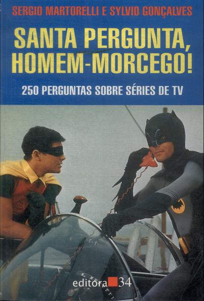 Santa Pergunta, Homem-morcego!