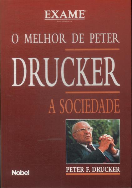 O Melhor De Peter Drucker: A Sociedade