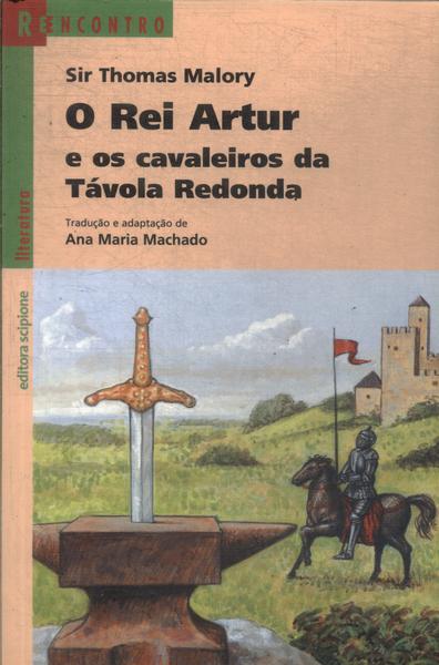O Rei Artur E Os Cavaleiros Da Távola Redonda (adaptação)