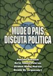 Mude O País, Discuta Política