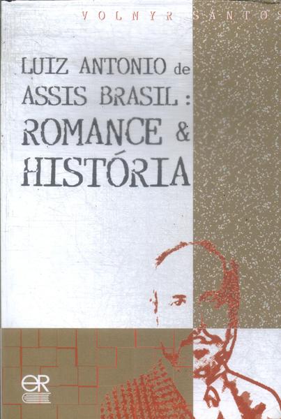 Luiz Antonio De Assis Brasil: Romance E História