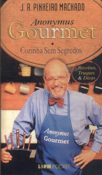 Anonymus Gourmet: Cozinha Sem Segredos