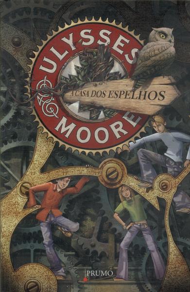 Ulysses Moore: A Casa Dos Espelhos