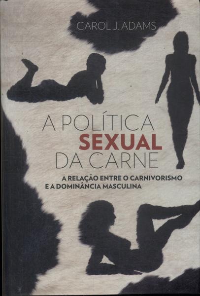 A Política Sexual Da Carne