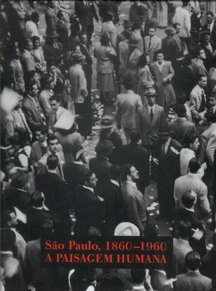 São Paulo 1860-1960: A Paisagem Humana