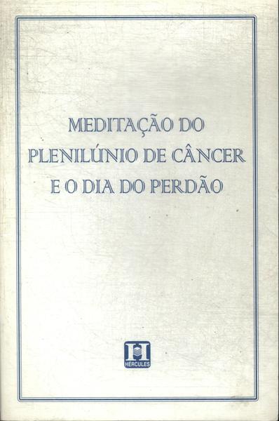 Meditação Do Plenilúnio De Câncer E O Dia Do Perdão