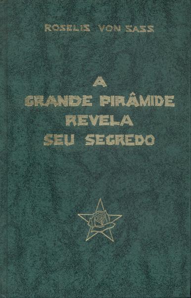 A Grande Pirâmide Revela Seu Segredo