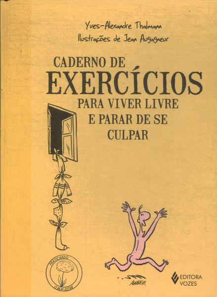 Caderno De Exercícios Para Viver Livre E Parar De Se Culpar