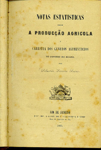 NOTAS ESTATISTICAS SOBRE A PRODUÇÃO AGRICOLA E CARESTIA DOS GENEROS ALIMENTICIOS