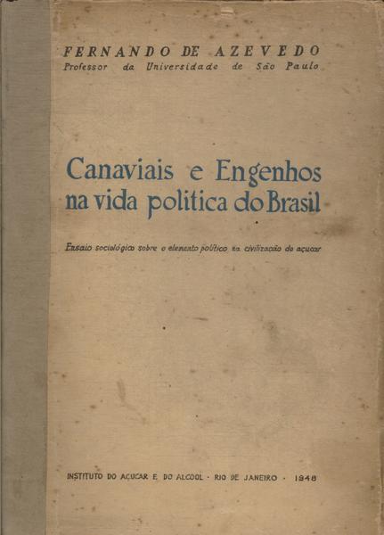 Canaviais E Engenhos Na Vida Política Do Brasil