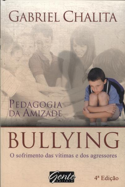 Bullying: O Sofrimento Das Vítimas E Dos Agressores