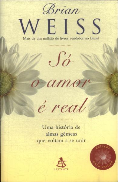 Só O Amor É Real